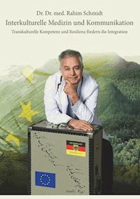 Interkulturelle Medizin und Kommunikation - Rahim Schmidt - E-Book