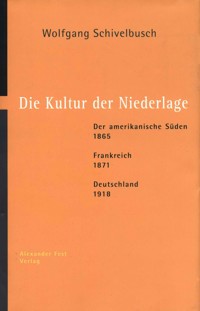 Die Kultur der Niederlage - Wolfgang Schivelbusch - E-Book