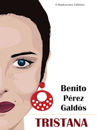Tristana - Benito Pérez Galdós - E-Book