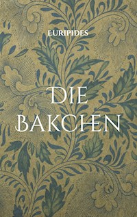 Die Bakchen - Euripides - E-Book