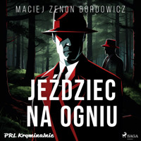 Jeździec na ogniu - Maciej Zenon Bordowicz - Hörbuch