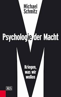 Psychologie der Macht - Michael Schmitz - E-Book