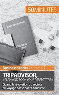 TripAdvisor : « Plan and book your perfect trip » - Charlotte Bouillot - E-Book