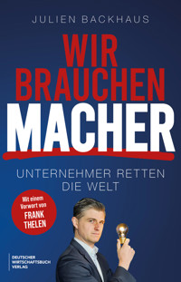 Wir brauchen Macher - Julien Backhaus - E-Book