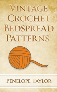 Vintage Crochet Bedspread Patterns - Penelope Taylor - E-Book