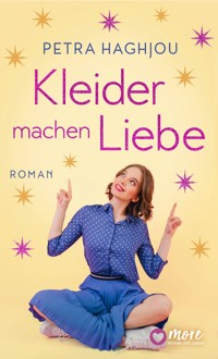 Kleider machen Liebe - Petra Haghjou - E-Book