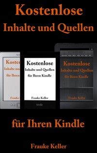 Kostenlose Inhalte und Quellen für Ihren Kindle - Frauke Keller - E-Book