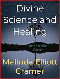 Divine Science and Healing - Malinda Elliott Cramer - E-Book