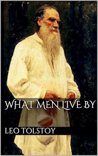 What Men Live By - Leo Tolstoy - E-Book