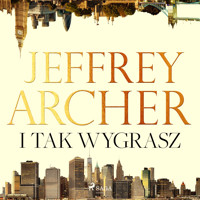 I tak wygrasz - Jeffrey Archer - Hörbuch