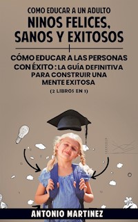 Como educar a un adulto - Martinez Antonio - E-Book