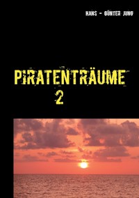 Piratenträume 2 - Hans - Günter Jung - E-Book