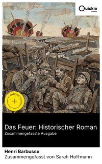 Das Feuer: Historischer Roman (Zusammengefasste Ausgabe) - Henri Barbusse - E-Book
