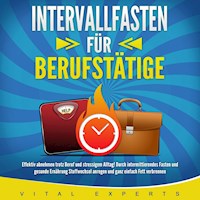 INTERVALLFASTEN FÜR BERUFSTÄTIGE - Vital Experts - Hörbuch