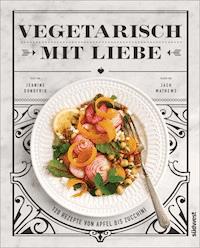 Vegetarisch mit Liebe - Jeanine Donofrio - E-Book