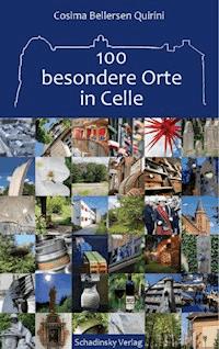 100 besondere Orte in Celle - Cosima Bellersen Quirini - E-Book