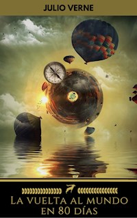 La vuelta al mundo en 80 días (Golden Deer Classics) - Julio Verne - E-Book