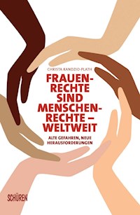 Frauenrechte sind Menschenrechte - weltweit - Christa Randzio-Plath - E-Book