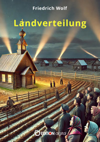 Landverteilung - Friedrich Wolf - E-Book