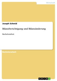 Bilanzberichtigung und Bilanzänderung - Joseph Schmid - E-Book