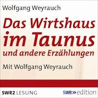 Das Wirtshaus im Taunus und andere Erzählungen - Wolfgang Weyrauch - Hörbuch