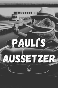 Pauli´ s Aussetzer - Paul G. - E-Book