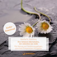 Den Schmerz überwinden, der zwischen uns steht - Marshall B.  Rosenberg - E-Book + Hörbuch