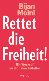 Rettet die Freiheit! - Bijan Moini - E-Book