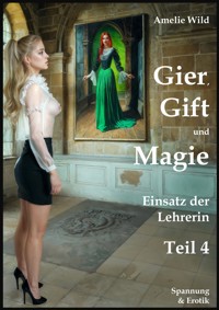 Gier, Gift und Magie - Amelie Wild - E-Book