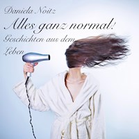 Alles ganz normal - Daniela Noitz - Hörbuch