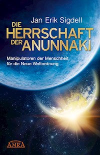 DIE HERRSCHAFT DER ANUNNAKI - Jan Erik Sigdell - E-Book