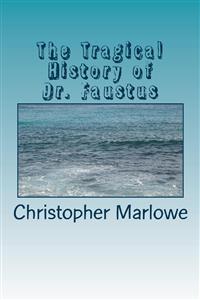 The Tragical History of Dr. Faustus - Christopher Marlowe - E-Book
