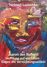 Aaron der Rufer II - Helmut Lauschke - E-Book