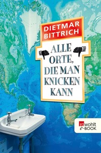 Alle Orte, die man knicken kann - Dietmar Bittrich - E-Book