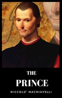 The Prince - Niccolò Machiavelli - E-Book