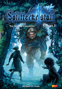 Splitterkristall - The Shadow Chronicles Vol. 1 - Michael S. V. Preis - E-Book