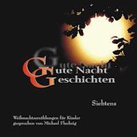 Gute Nacht Geschichten Siebtens - Weihnachtserzählungen Für Kinder -  - Hörbuch