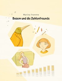 Decem und die Zahlenfreunde - Marina Fromme - E-Book