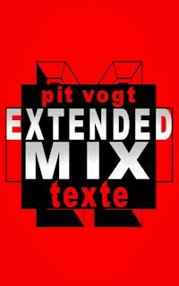 Extended Mix - Pit Vogt - E-Book
