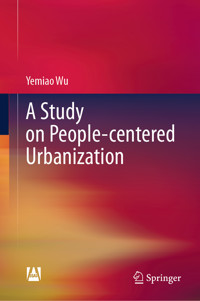 A Study on People-centered Urbanization - Yemiao Wu - E-Book