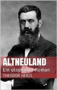 AltNeuLand. Ein utopischer Roman - Theodor Herzl - E-Book