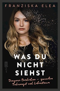 Was du nicht siehst - Franziska Elea - E-Book