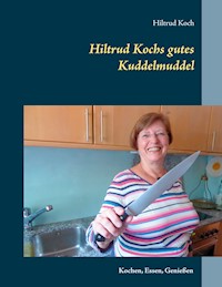 Hiltrud Kochs gutes Kuddelmuddel - Hiltrud Koch - E-Book