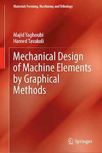 Mechanical Design of Machine Elements by Graphical Methods - Majid Yaghoubi - E-Book