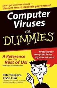 Computer Viruses For Dummies - Peter H. Gregory - E-Book