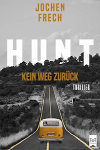 HUNT – Kein Weg zurück - Jochen Frech - E-Book