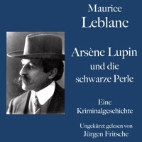 Maurice Leblanc: Arsène Lupin und die schwarze Perle - Leblanc Maurice - Hörbuch