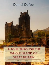 A Tour Through the Whole Island of Great Britain - Daniel Defoe - E-Book