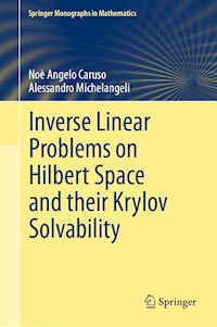Inverse Linear Problems on Hilbert Space and their Krylov Solvability - Noè Angelo Caruso - E-Book