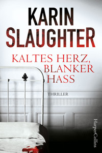 Kaltes Herz, blanker Hass - Karin Slaughter - E-Book